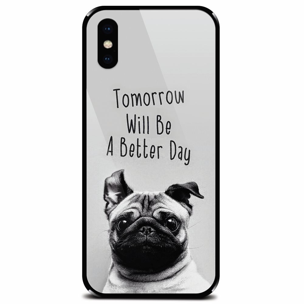 Husa din sticla securizata pentru Apple iPhone X, Tomorrow Will Be A Better Day Pug