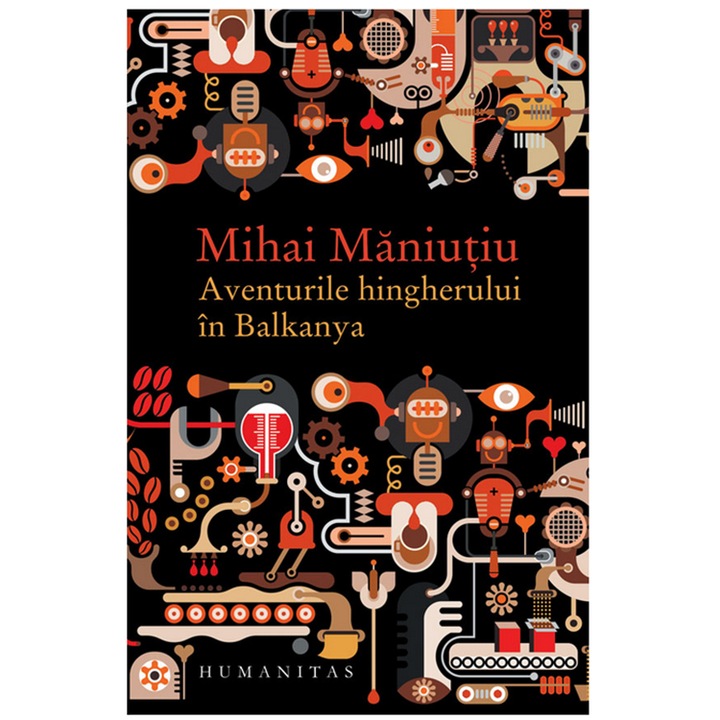 Aventurile Hingherului In Balkanya-Mihai Maniutiu