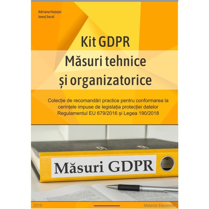 Kit GDPR Masuri tehnice si organizatorice impuse de legislatia protectiei datelor Regulamentul EU 678/2016 si Legea 190/2018