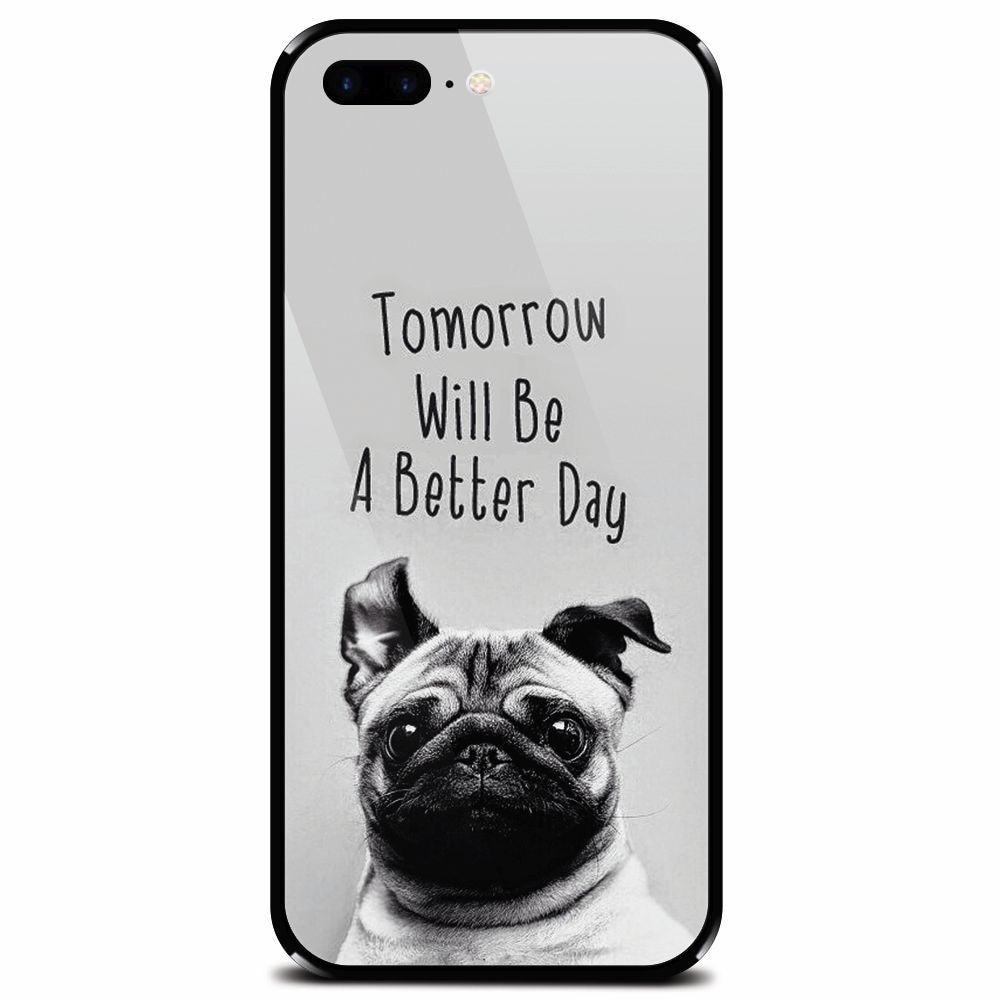 Husa din sticla securizata pentru Apple iPhone 8 Plus, Tomorrow Will Be A Better Day Pug