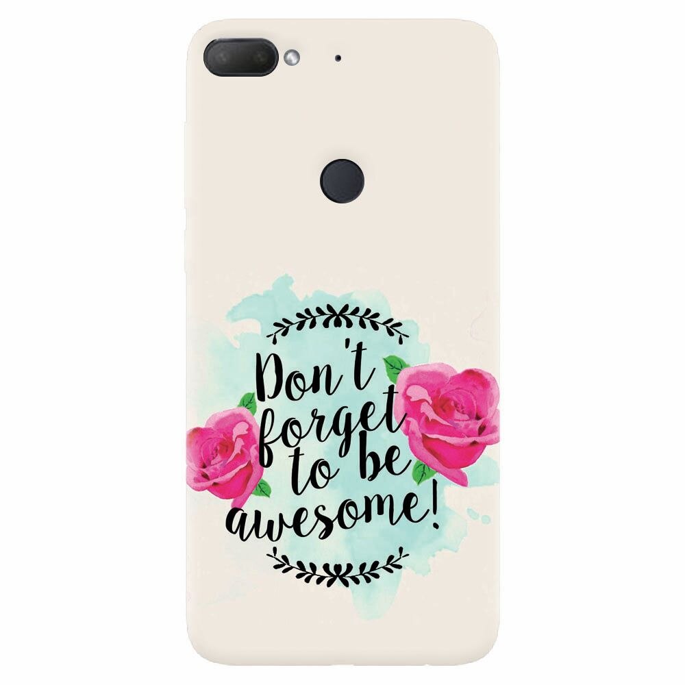 Husa silicon pentru Htc Desire 12 Plus, Dont Forget