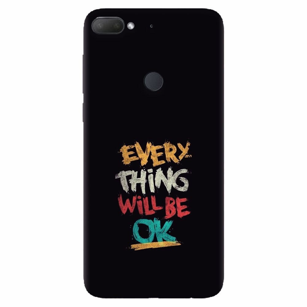 Husa silicon pentru Htc Desire 12 Plus, Everything Will Be Ok