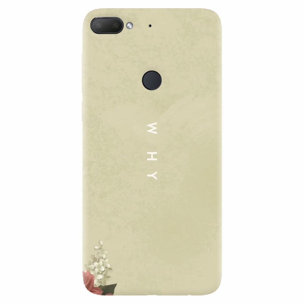 Husa silicon pentru Htc Desire 12 Plus, Why