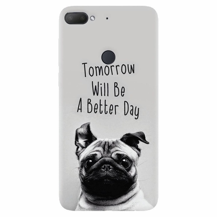 Силиконов калъф, съвместим с Htc Desire 12 Plus, Tomorrow Will Be A Better Day Pug