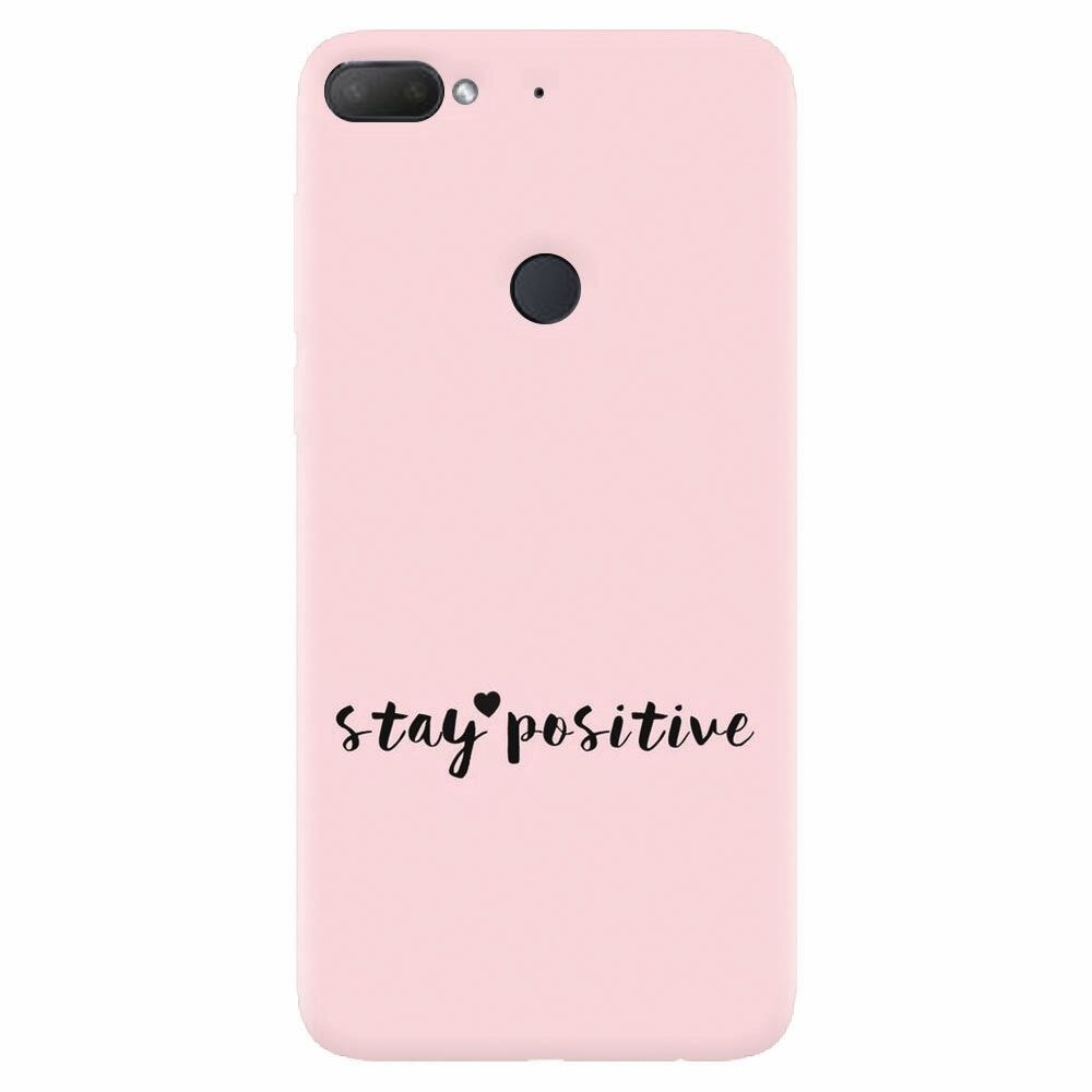 Husa silicon pentru Htc Desire 12 Plus, Stay Positive
