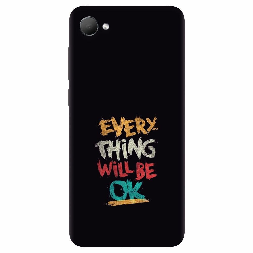 Husa silicon pentru Htc Desire 12, Everything Will Be Ok