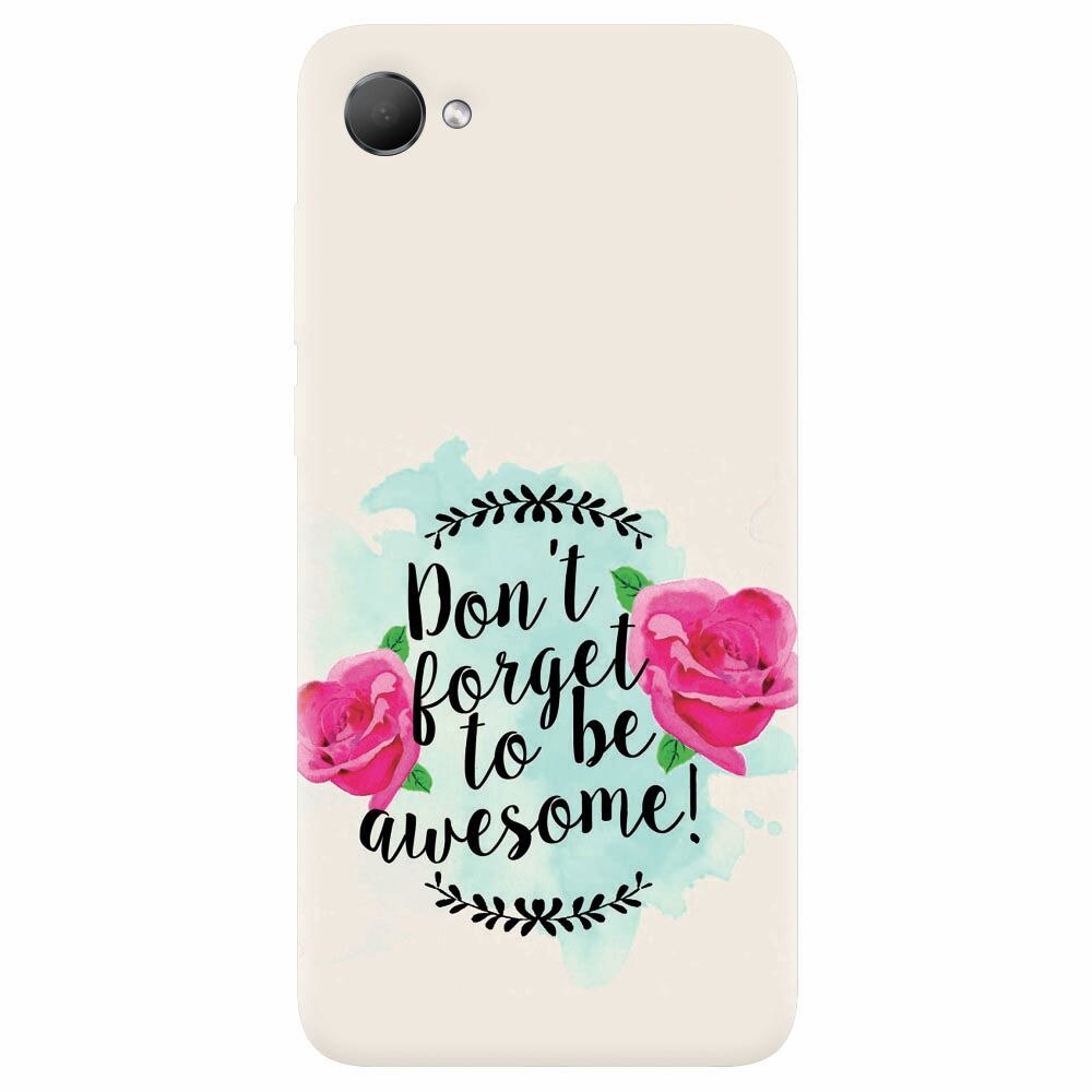 Husa silicon pentru Htc Desire 12, Dont Forget