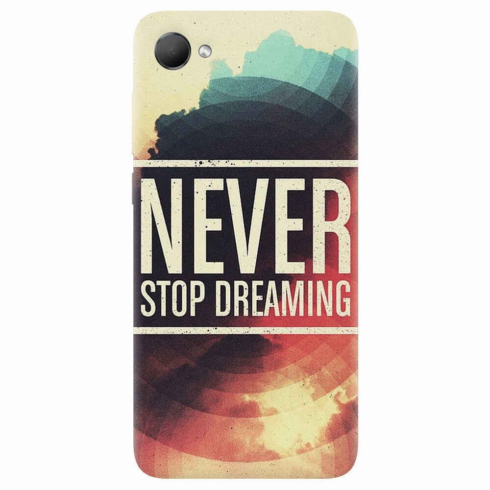 Husa silicon pentru Htc Desire 12, Never Stop Dreaming