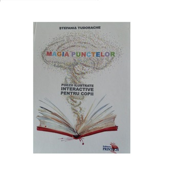 Magia punctelor - Stefania Tudorache, PRINTECH,62 pagini Magia punctelor - Stefania Tudorache, PRINTECH,62 pagini