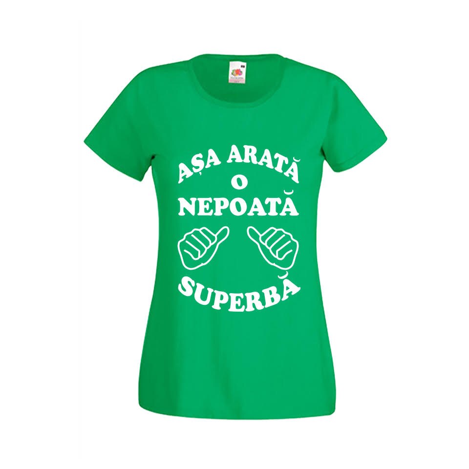Tricou dama personalizat Fruit of the loom Asa arata o nepoata superba ,verde, S