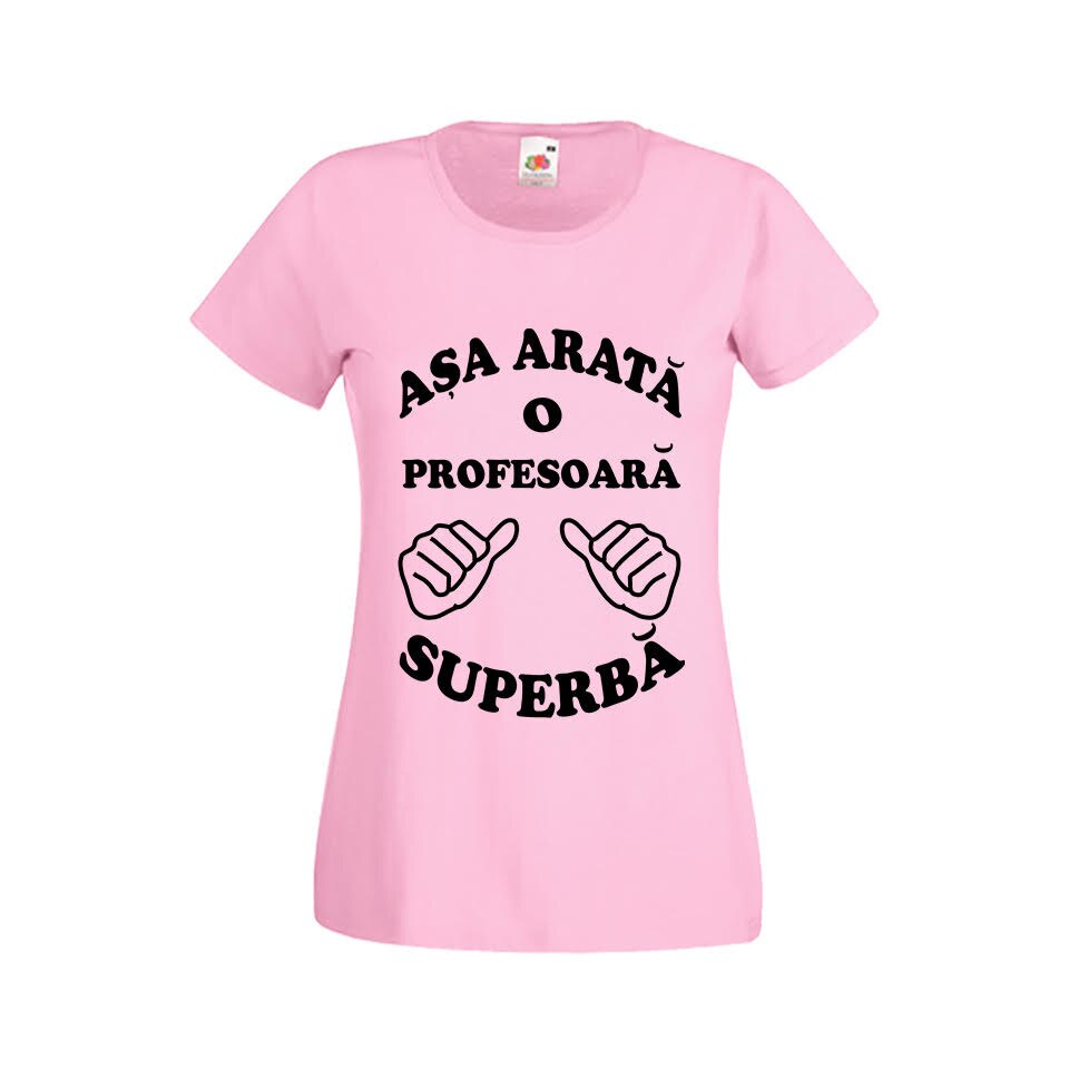 Tricou dama personalizat Fruit of the loom Asa arata o profesoara superba ,roz, XL