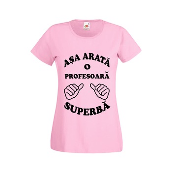 Tricou dama personalizat Fruit of the loom Asa arata o profesoara superba ,roz, 2XL Tricou dama personalizat Fruit of the loom Asa arata o profesoara superba ,roz, 2XL