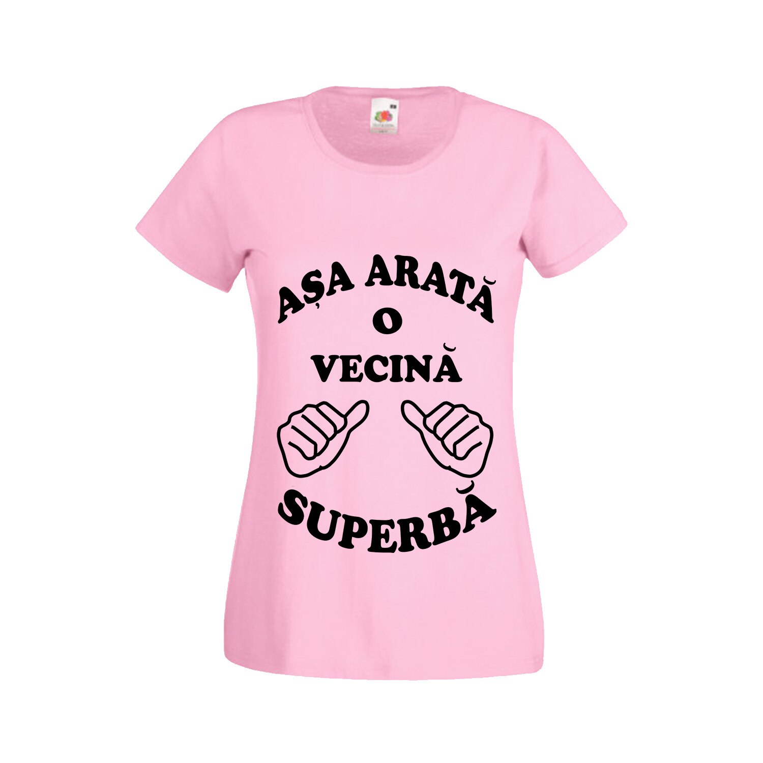 Tricou dama personalizat Fruit of the loom Asa arata o vecina superba ,roz, S