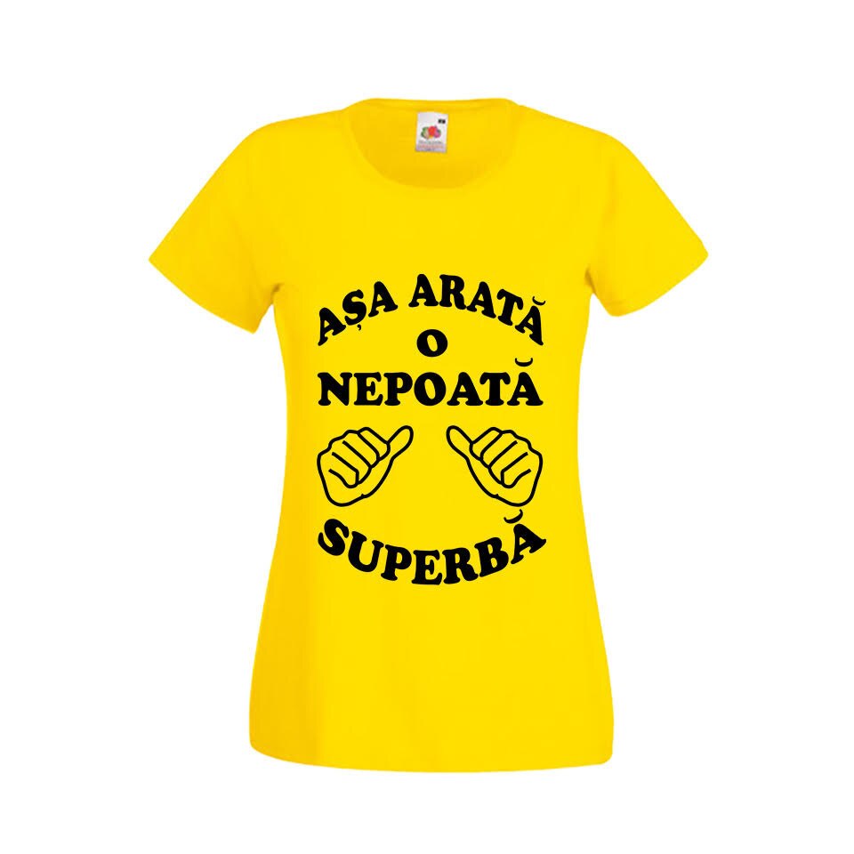 Tricou dama personalizat Fruit of the loom Asa arata o nepoata superba ,galben, S