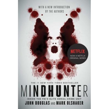 Mindhunter Inside The Fbi S Elite Serial Crime Unit John E Douglas Author Emag Ro