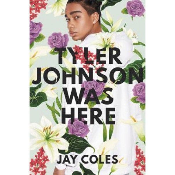 Tyler Johnson Was Here, Jay Coles (Author)