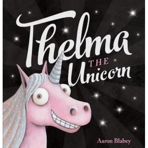 Thelma the Unicorn, Aaron Blabey (Author)