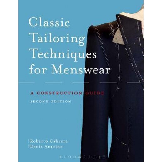 Classic Tailoring Techniques for Menswear: A Construction Guide, Roberto Cabrera (Author)