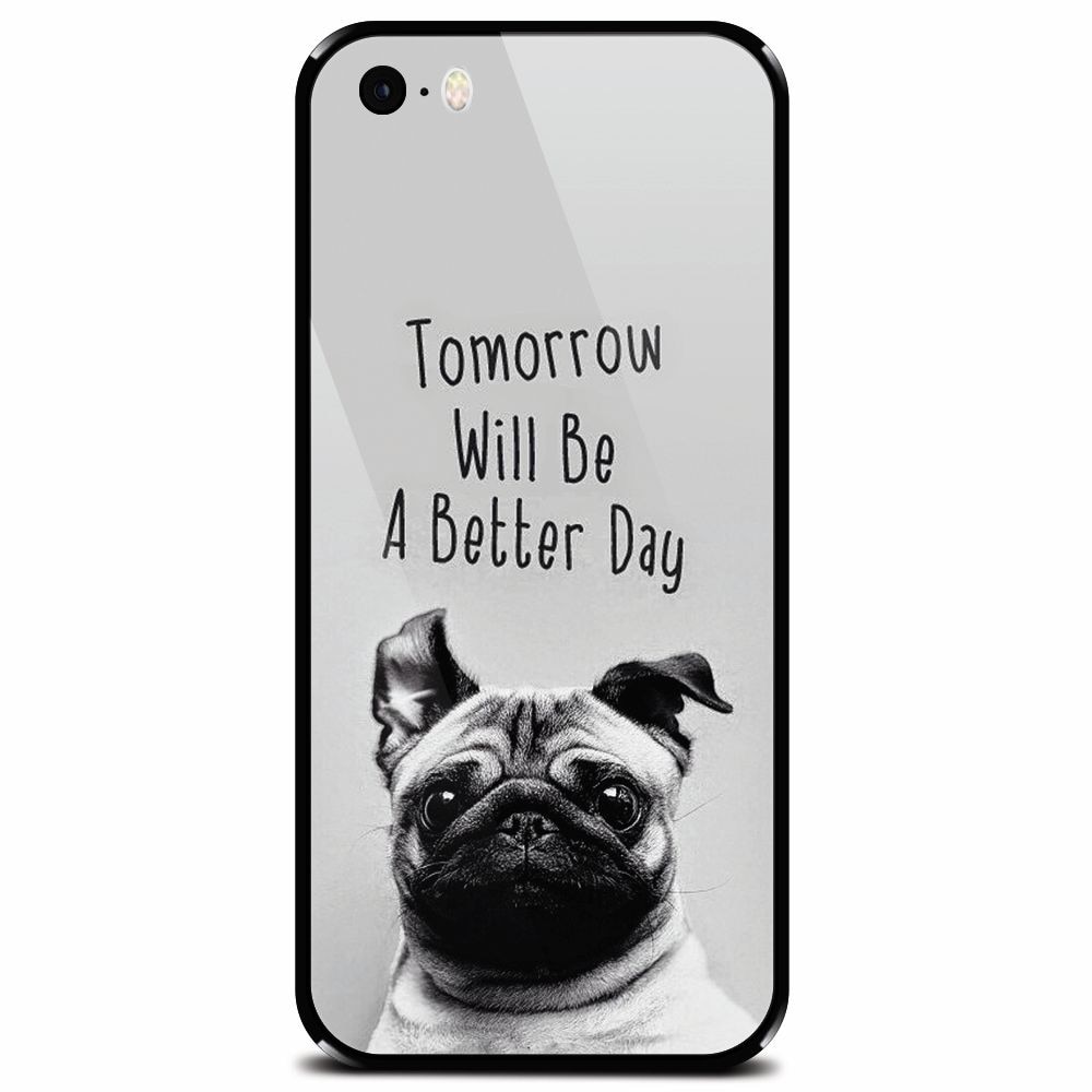 Husa din sticla securizata pentru Apple iPhone 5, Tomorrow Will Be A Better Day Pug