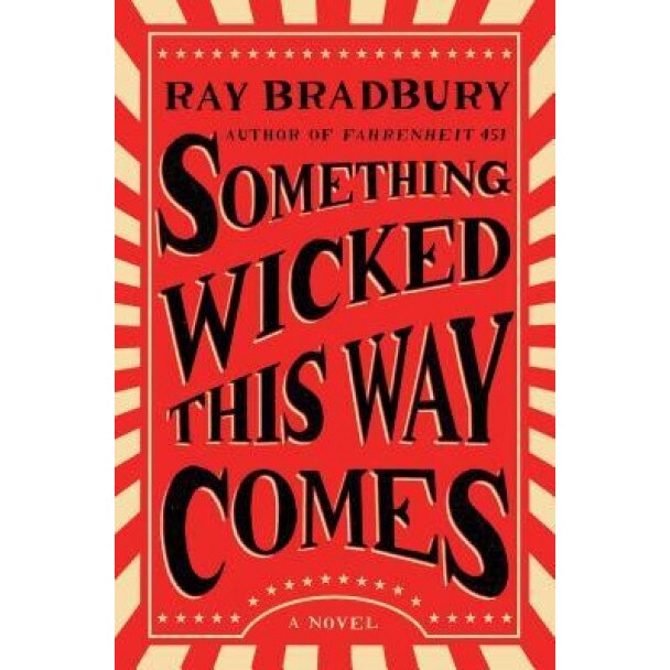 Something Wicked This Way Comes, Ray Bradbury (Author)