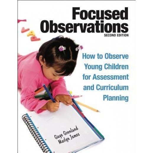 Focused Observations: How to Observe Young Children for Assessment and Curriculum Planning [With 2 CD-ROMs], Gaye Gronlund (Author)