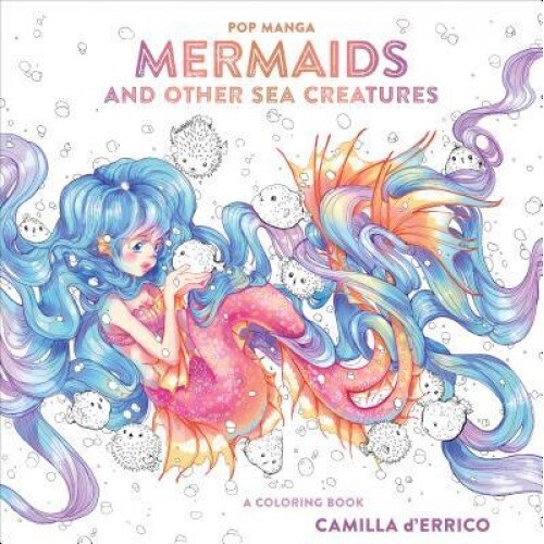 Pop Manga Mermaids and Other Sea Creatures: A Coloring Book, Camilla D'Errico (Author)