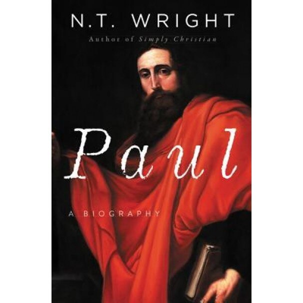 Paul: A Biography, N. T. Wright (Author)
