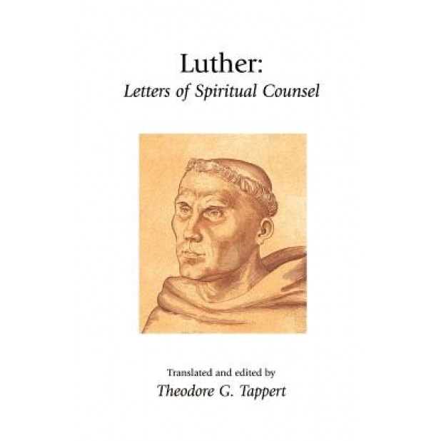 Luther: Letters of Spiritual Counsel, Martin Luther (Author)