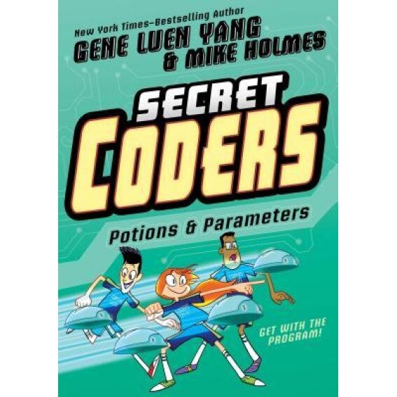 Secret Coders: Potions & Parameters, Gene Luen Yang (Author)