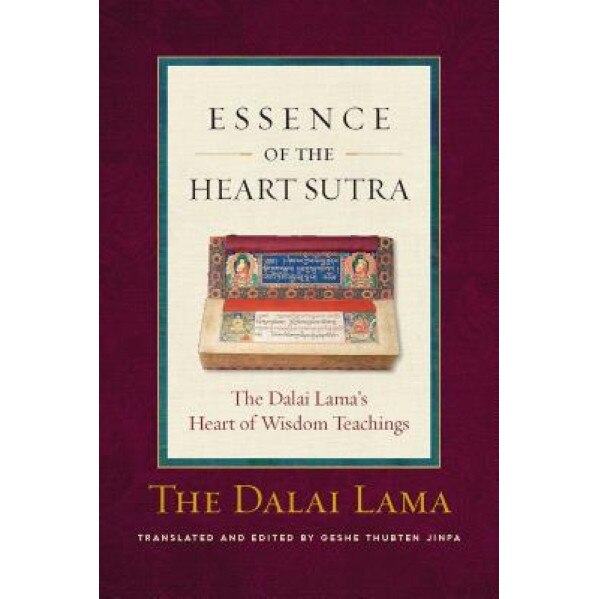 Essence of the Heart Sutra: The Dalai Lama's Heart of Wisdom Teachings, Dalai Lama