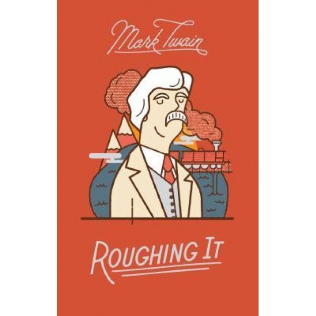 Roughing It, Mark Twain (Author)