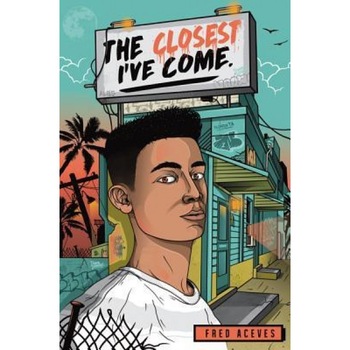 The Closest I've Come, Fred Aceves (Author) The Closest I've Come, Fred Aceves (Author)