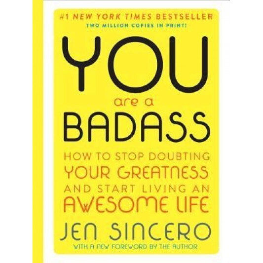 You Are a Badass (Deluxe Edition): How to Stop Doubting Your Greatness and Start Living an Awesome Life, Jen Sincero (Author)