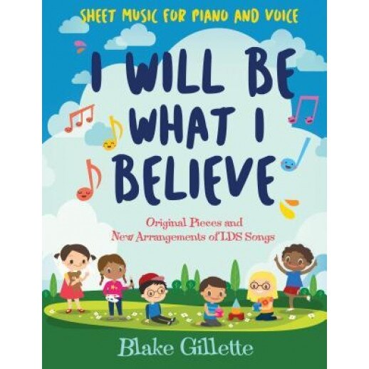 I Will Be What I Believe, Blake Gilette (Author)