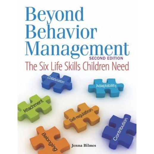 Beyond Behavior Management: The Six Life Skills Children Need, Jenna Bilmes (Author)