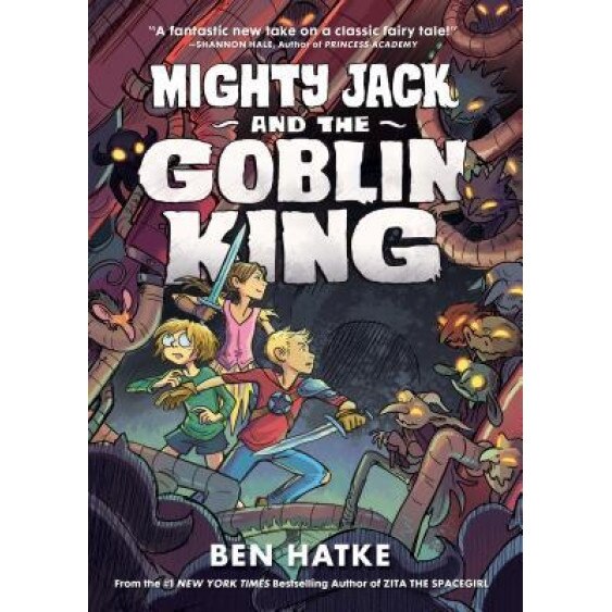 Mighty Jack and the Goblin King, Ben Hatke (Author)