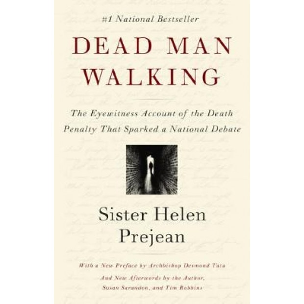 Dead Man Walking: An Eyewitness Account of the Death Penalty in the United States, Helen Prejean