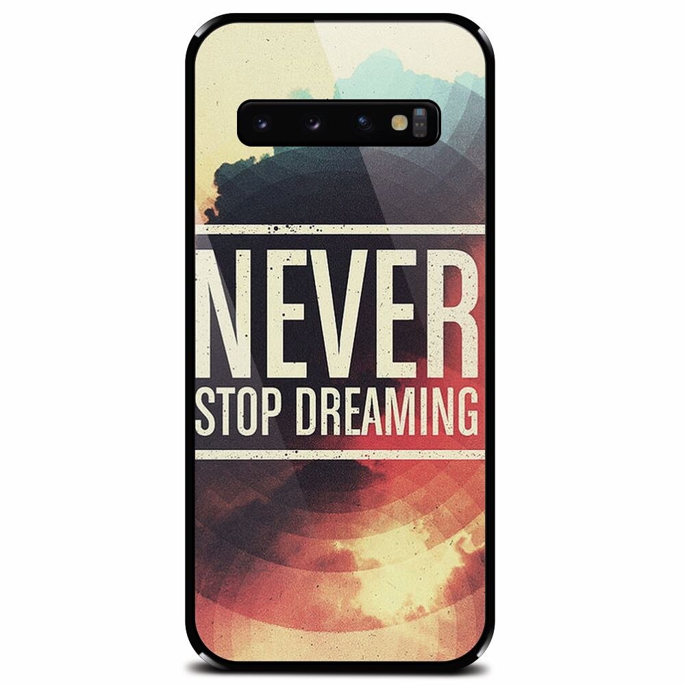 Husa din sticla securizata pentru Samsung Galaxy S10 Plus, Never Stop Dreaming