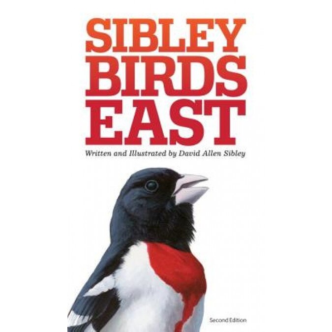 The Sibley Field Guide to Birds of Eastern North America, David Sibley (Author)