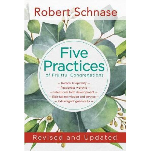 Five Practices of Fruitful Congregations: Revised and Updated, Robert Schnase (Author)