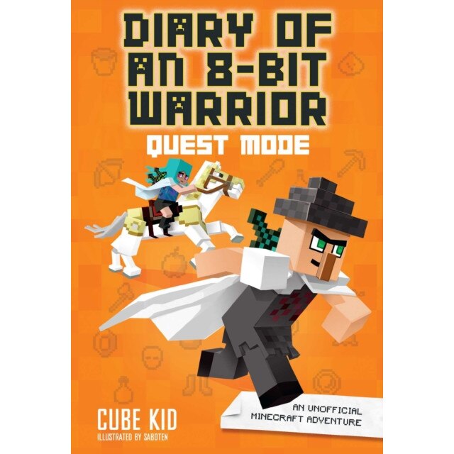 Diary of an 8-Bit Warrior: Quest Mode: An Unofficial Minecraft Adventure, Cube Kid (Author)