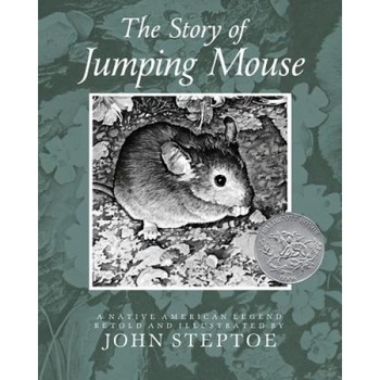 The Story of Jumping Mouse: A Native American Legend, The Story of Jumping Mouse: A Native American Legend,