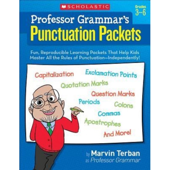 Professor Grammar's Punctuation Packets, Grades 3-6: Fun, Reproducible Learning Packets That Help Kids Master All the Rules of Punctuation-Independent, Marvin Terban (Author)