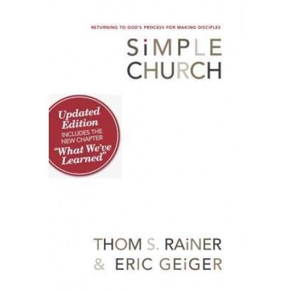 Simple Church: Returning to God's Process for Making Disciples, Thom S. Rainer (Author)