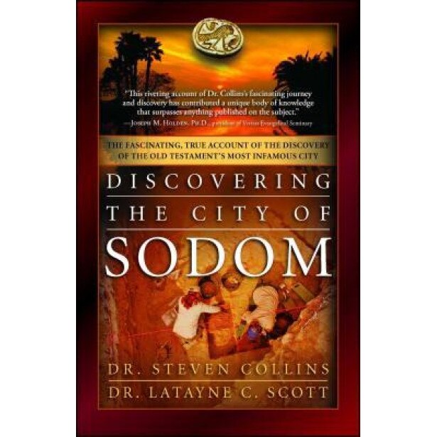 Discovering the City of Sodom: The Fascinating, True Account of the Discovery of the Old Testament's Most Infamous City, Steven Collins (Author)