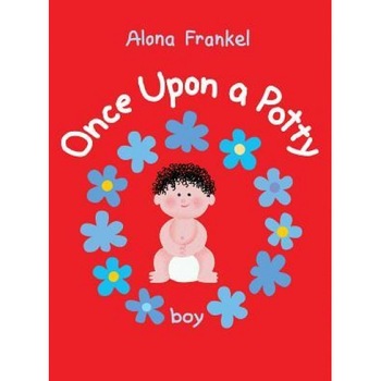 Once Upon a Potty: Boy, Alona Frankel (Author) Once Upon a Potty: Boy, Alona Frankel (Author)