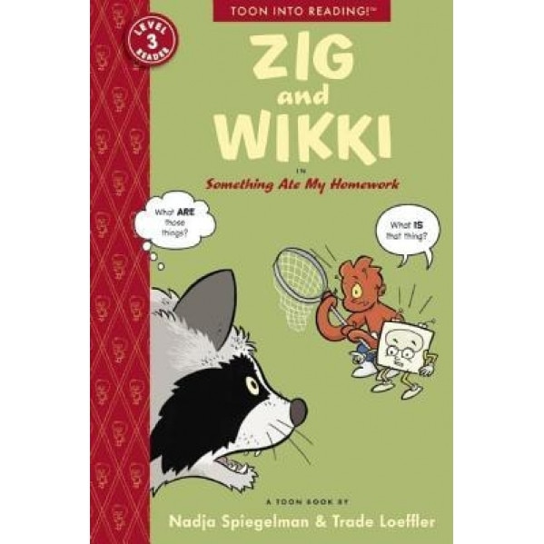Zig and Wikki in Something Ate My Homework: Toon Level 3, Nadja Spiegelman (Author)