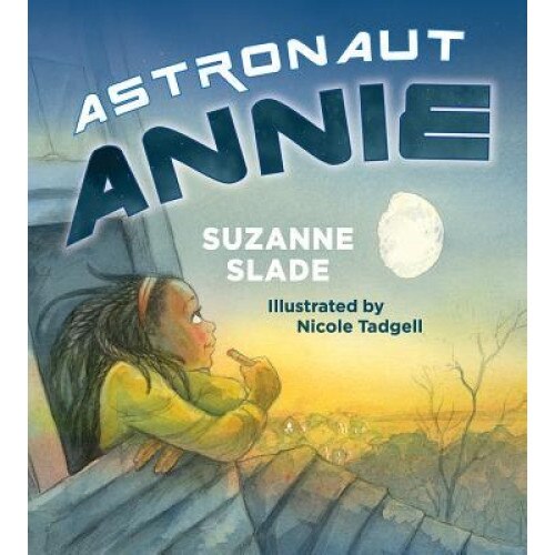Astronaut Annie, Suzanne Slade (Author)