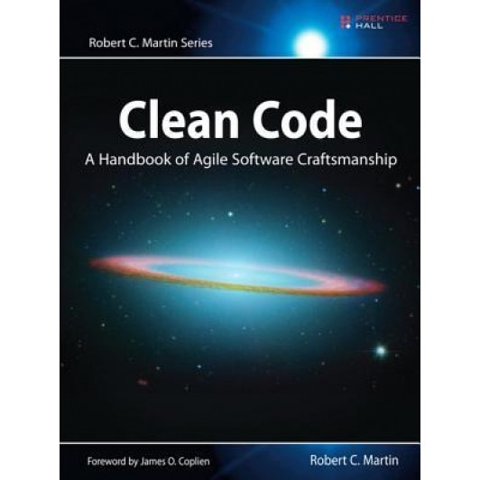 Clean Code: A Handbook of Agile Software Craftsmanship, Robert C. Martin, Michael C. Feathers, Timothy R. Ottinger