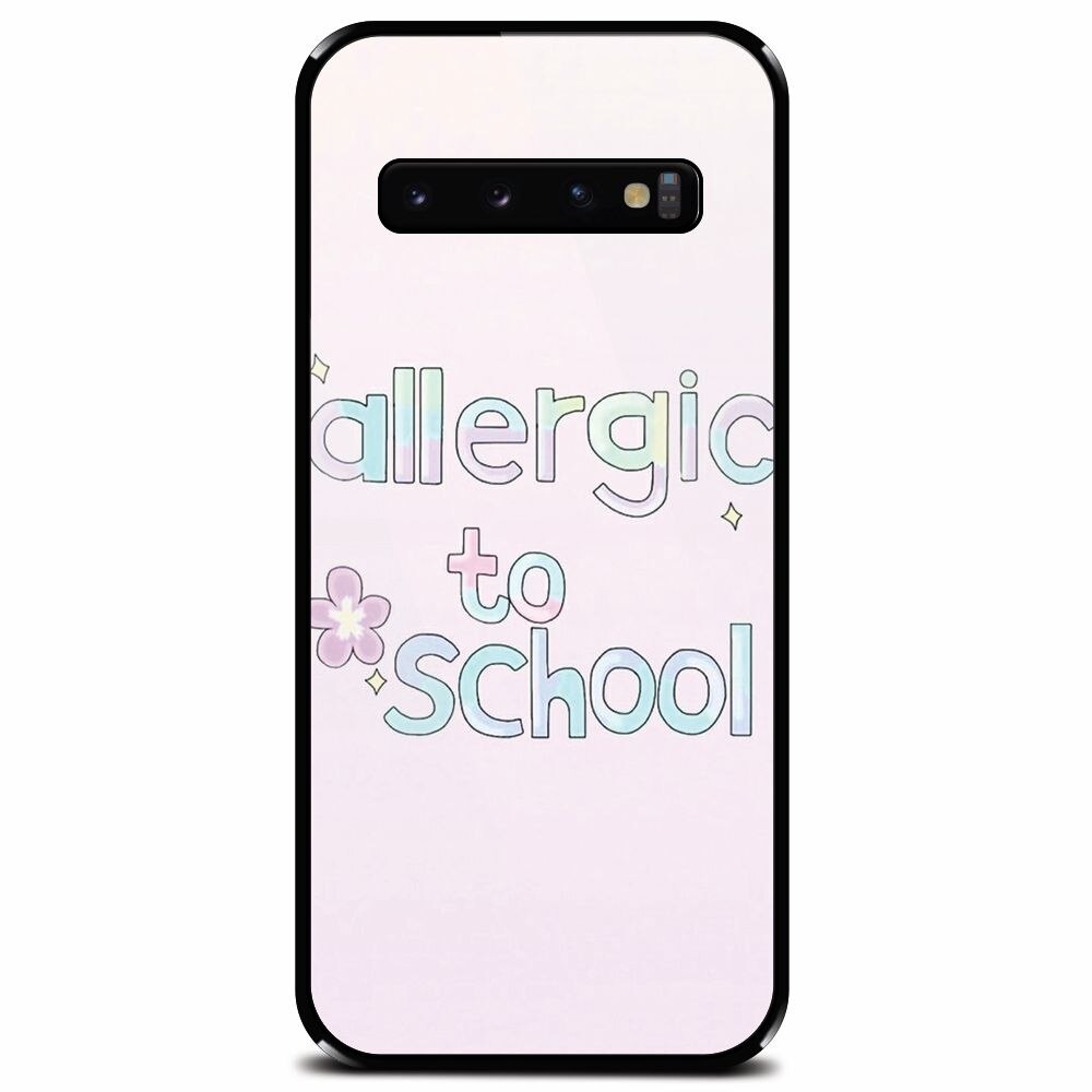 Husa din sticla securizata pentru Samsung Galaxy S10 Plus, Allergic To School